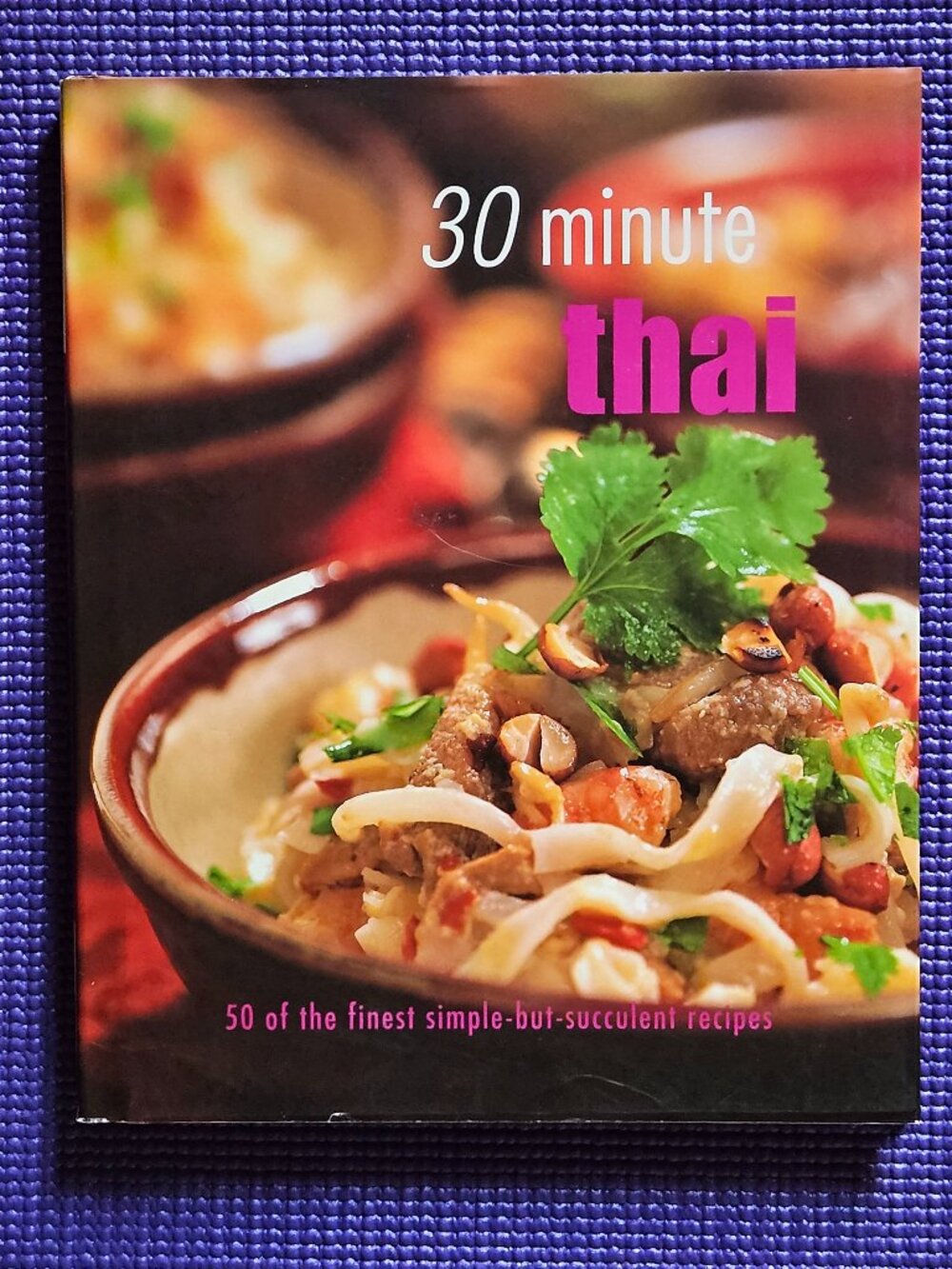 Cookbook 30 Minute Thai - Quick Asian Recipes - Paragon 2006 Hardcover